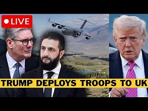 🚨 LIVE: U.S. Military Aircrafts In UK - Starmer Sends Help To Syria - WAR Is Coming