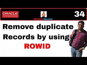 Apps Technical 34: Identify and remove duplicate data by using the ROWID concept