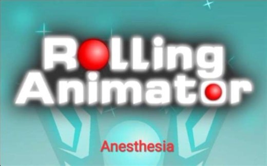 【RollingAnimator】特别关卡：Anesthesia！（补档）