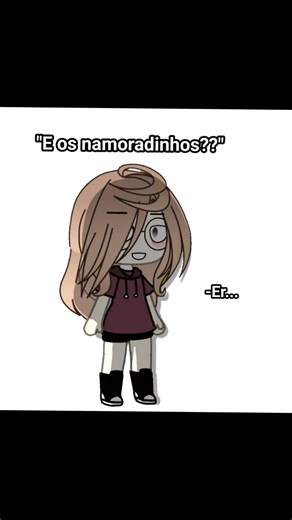 E os Namoradinhos: Gacha Life e Anime em Meme