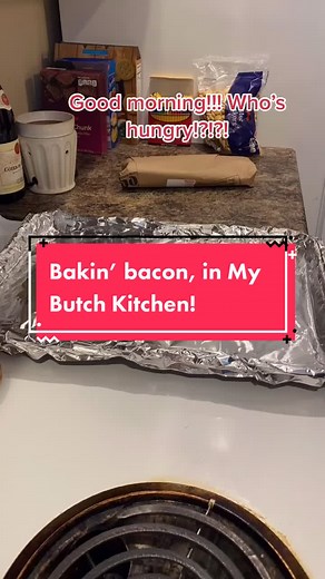 Good morning, from My Butch Kitchen! Bakin’ bacon! #mybutchkitchen
