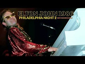 Elton John - Live in Philadelphia - Night 2 1986 - Complete Concert
