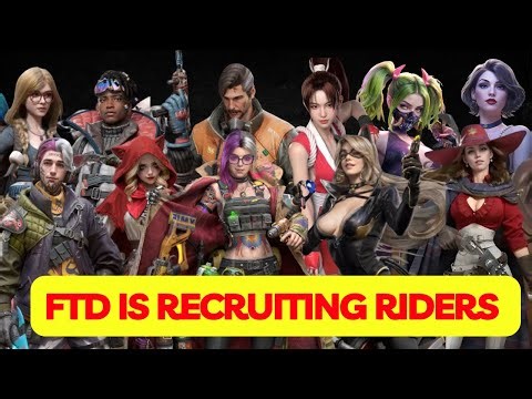 FTD is Recruiting Rider Main Players In The Game Doomsday Last Survivors