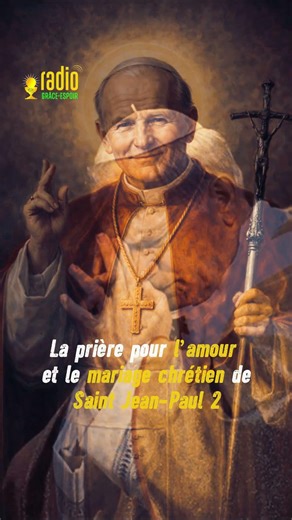 Prière pour l’amour et le mariage de Saint Jean-Paul II
