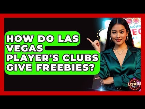 How Do Las Vegas Player's Clubs Give Freebies? - Las Vegas Insider Guide