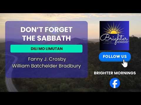 DON’T FORGET THE SABBATH (Dili Mo Limutan)