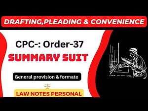Order 37, CPC, Summary Suits | Formate & General Rule| Drafting Pleading & Conveyance