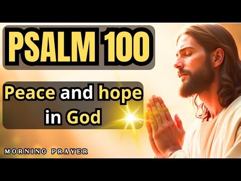 Morning Prayer of Thanksgiving and Joy – Psalm 100