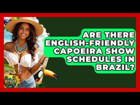 Are There English-friendly Capoeira Show Schedules In Brazil? - Brazil Travel Expert