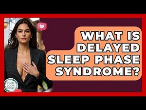 What Is Delayed Sleep Phase Syndrome? - Inside Body Image