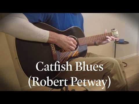 Catfish Blues (Robert Petway)