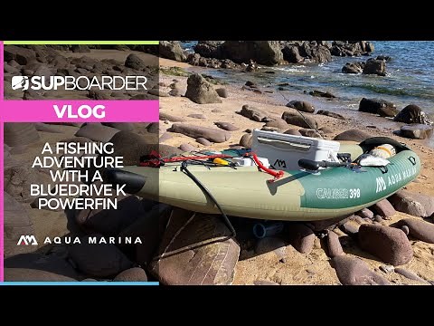 A fishing adventure with Aqua Marina Bluedrive K powerfin SUPboarder