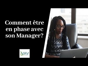 Comment Etre En Phase Avec Son Manager?- Incontournable Assistante de Direction Pro