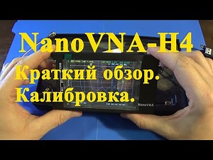 NanoVNA-H4. Vector analyzer. Overview, calibration.