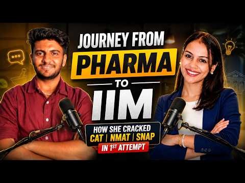 Journey From Pharma to IIM | How She Cracked CAT, NMAT & SNAP in 1st Attempt | MBA Success Story