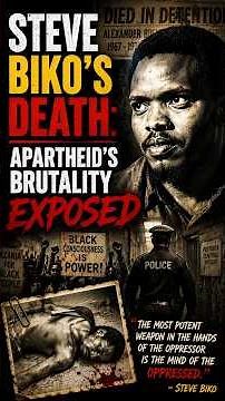 Steve Biko's Death: Apartheid's brutality exposed