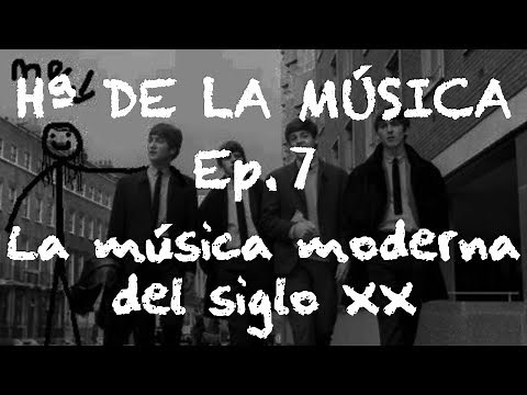 Historia de la Música - Ep. 7: El siglo XX (música moderna)