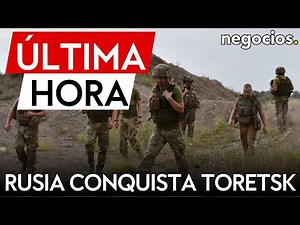 ÚLTIMA HORA | Rusia conquista Toretsk: un bastión crucial que Ucrania controló 10 años