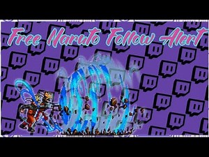 FREE TWITCH ALERTS (NARUTO) Download and Tutorial