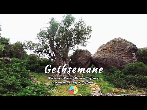 Gethsemane | Melanie & Roger Hoffman | The Joyful Singers