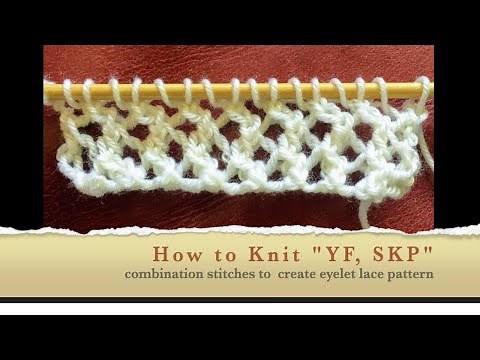 How to knit YF and SKP (SKPO) Combination