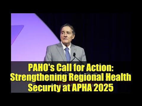 PAHO's Call for Action: Strengthening Regional Health Security at APHA 2025