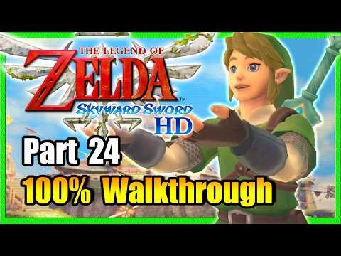 Part 24 • Skyward Sword HD • 100% Walkthrough
