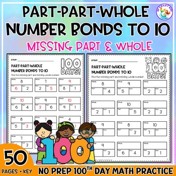 100th Day of School Number Bonds to 10 Worksheets Missing Part &Whole Practice