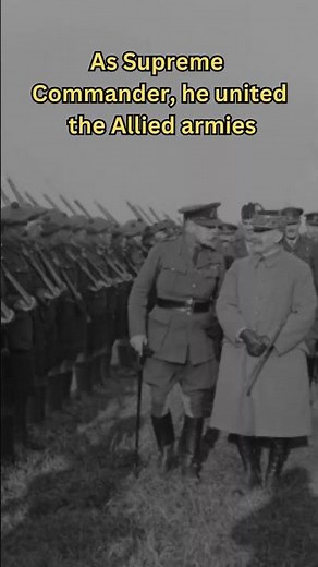 Ferdinand Foch: The General Who Ended World War I