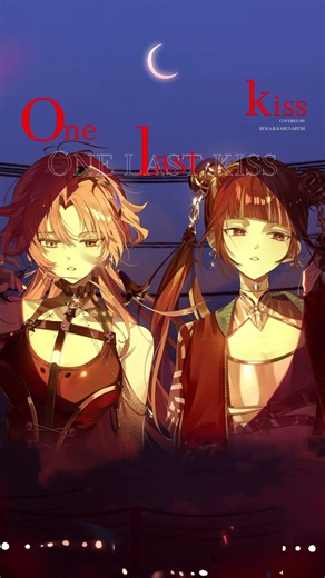【歌ってみた】One Last Kiss - 宇多田ヒカル covered by 琶舞＆春猿火【神椿】