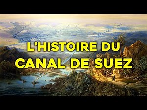 La FORMIDABLE histoire du Canal de Suez 💧