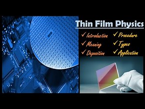 11. Thin Film Physics - Introduction , Deposition processes, Types: PVD, CVD, Spin coating, etc.