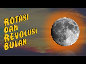 MATERI SAINS ( IPA ) KELAS 6 SD --- PERGERAKAN BULAN - ROTASI DAN REVOLUSI BULAN - KURIKULUM 2013
