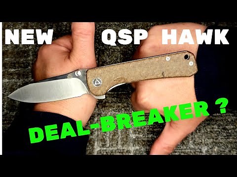 QSP Hawk. 2021 Full Review and possible deal-breaker on this EDC knife.