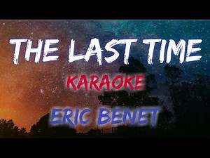 THE LAST TIME - ERIC BENET (KARAOKE VERSION)