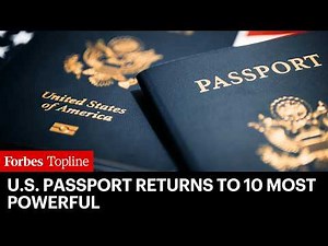 U.S. Passport Returns To 10 Most Powerful—Despite Drop In Visa-Free Access