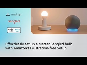 Effortlessly set up a Matter Sengled bulb with Amazon's Frustration-Free Setup