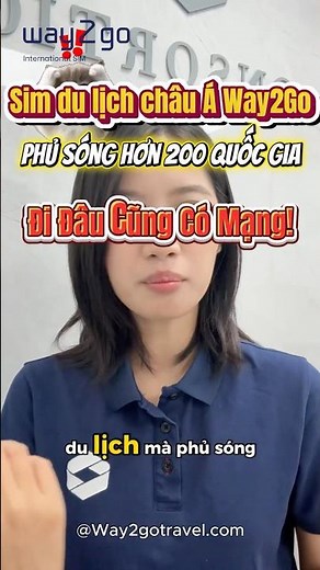 Sim du lịch châu Á Way2Go - Phủ Sóng Hơn 200 Quốc Gia, Đi Đâu Cũng Có Mạng! #SimDuLichChauA