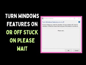 How to Turn Windows Features On or Off Stuck on Please Wait in Windows 11