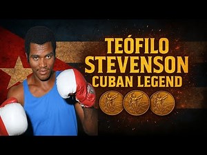 The Legendary Teófilo Stevenson