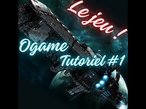 Ogame - Tutoriel #1 - Le jeu ! - Découverte du roi des jeux sur navigateurs - HD