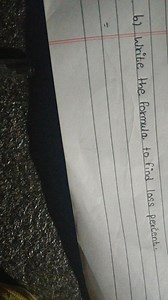 b) Write the formula to find loss percent.... | Filo