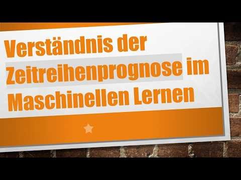 Verständnis der Zeitreihenprognose im Maschinellen Lernen