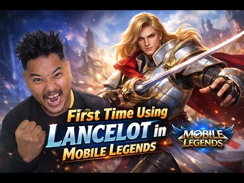 Unleashing Lancelot for the First Time in Mobile Legends