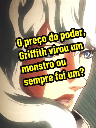 Griffith: Monstro ou Vítima em Berserk?