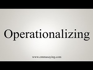 How To Say Operationalizing