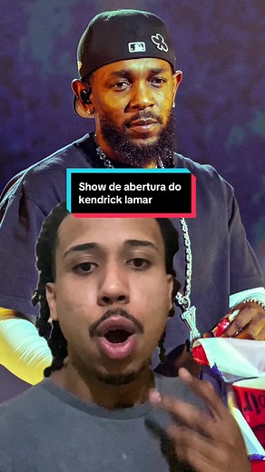 O show de abertura do kendrick lamar fez sentido com o 🇧🇷 ou não ? #kendricklamar #djonga #bk #rap #fyp