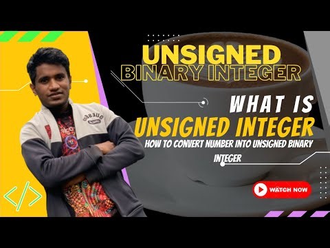 What is unsigned binary integer? How to convert a number into 8-bit unsigned binary integer