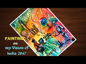 PAINTING ON my VISION for INDIA 2047//PAINTING ON VISION 2050// poster making on India’s development
