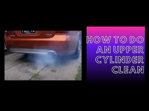 How to do a Upper Cylinder Clean